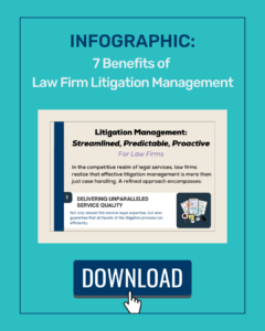 Download 7 Benefits of Law Firm Litigation Management Infographic